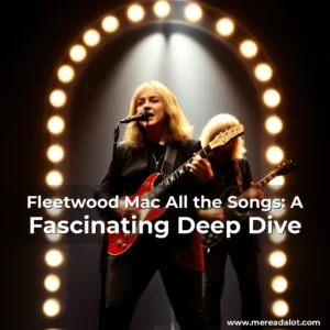 Artistic representation for Fleetwood Mac All the Songs: A Fascinating Deep Dive