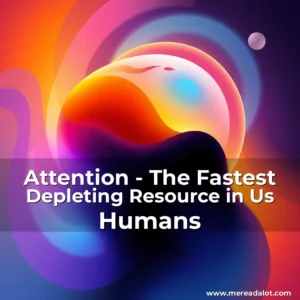 Artistic representation for Attention - The Fastest Depleting Resource in Us Humans